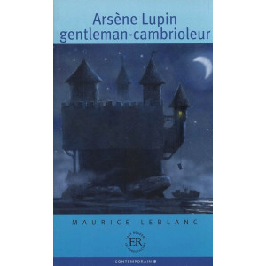 Arsene Lupin gentleman-cambrioleur. Четыре рассказа об Арсене Люпене