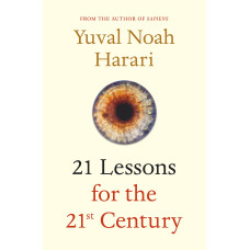 21 Lessons for the 21st Century / Ювал Ной Харари: 21 урок для XXI века АНГЛ.