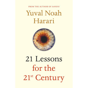21 Lessons for the 21st Century / Ювал Ной Харари: 21 урок для XXI века АНГЛ. 21 Lessons for the 21st Century / Ювал Ной Харари: 21 урок для XXI века АНГЛ.
