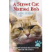 A Street Cat Named Bob
