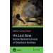 His Last Bow: Some Reminiscences of Sherlock Holmes