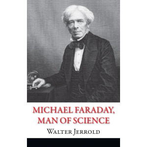 Michael Faraday, Man of Science Michael Faraday, Man of Science