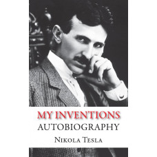 My Inventions. Autobiography My Inventions. Autobiography