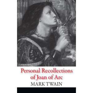 Personal Recollections of Joan of Arc Personal Recollections of Joan of Arc