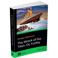 The Wreck of the Titan. Or, Futility