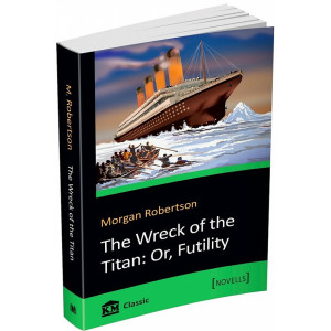 The Wreck of the Titan. Or, Futility
