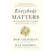 Everybody Matters. The Extraordinary Power of Caring for Your People Like Family