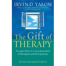 Yalom, Irvin D; The Gift of Therapy (revised and updated edition) Yalom, Irvin D; The Gift of Therapy (revised and updated edition)