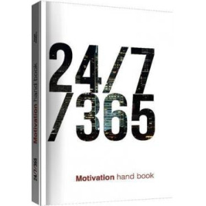 24/7/365. Motivation Handbook