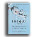 Ikigai: Japanese Secret to a Long and Happy Life,The