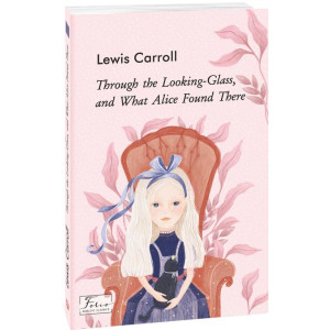 Through the Looking-Glass, and What Alice Found There Carroll  вид.ФОЛІО