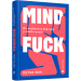 Mindfuck. Як позбутися бар’єрів у своїй голові