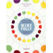 Wine Folly: A Visual Guide to the World of Wine