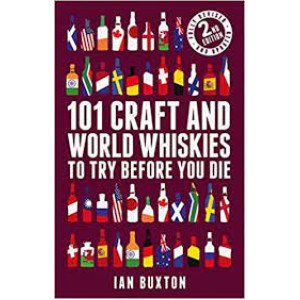 101 Craft and World Whiskies to Try Before You Die (2nd edition of 101 World Whiskies to Try Before