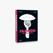 Fashion: The Whole Story (Revised edition)
