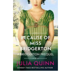 Because of Miss Bridgerton