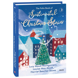 The Folio Book of Sentimental Christmas Stories (Folio World's Classics)