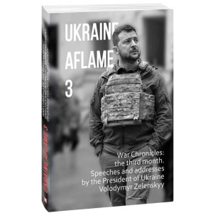 Ukraine aflame. War Chronicles: Month 3. Speeches and addresses by the President of Ukraine Zelensky