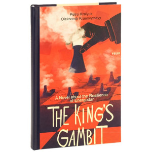 The King's Gambit. A Novel about the Resilience of Energodar